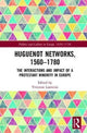 Book cover of: Huguenot Networks, 1560–1780. By: Vivienne Larminie
