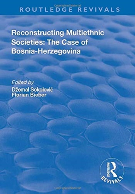 Book cover of: Reconstructing Multiethnic Societies. By: Florian Bieber
