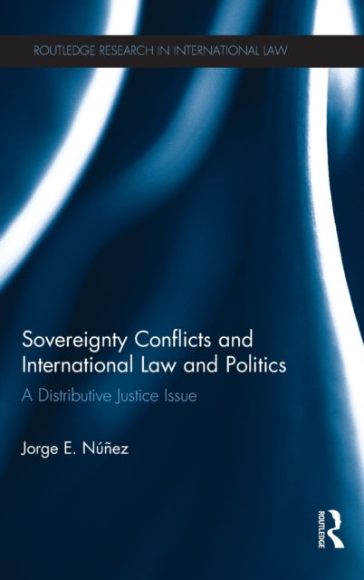 Book cover of: Sovereignty Conflicts and International Law and Politics. By: Jorge E. Núñez