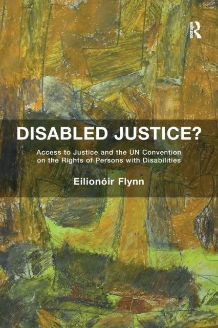 Book cover of: Disabled Justice?. By: Eilionóir Flynn