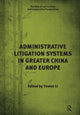 Book cover of: Administrative Litigation Systems in Greater China and Europe. By: Yuwen Li
