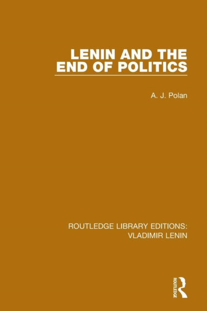 Book cover of: Lenin and the End of Politics. By: A. J. Polan