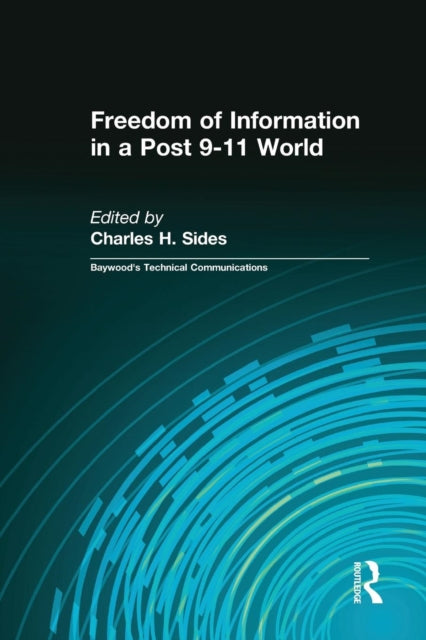 Book cover of: Freedom of Information in a Post 9-11 World. By: Charles H. Sides