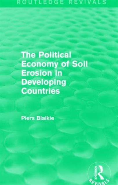 Book cover of: Political Economy of Soil Erosion in Developing Countries. By: Piers Blaikie