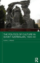 Book cover of: Politics of Culture in Soviet Azerbaijan, 1920-40. By: Audrey L. Altstadt