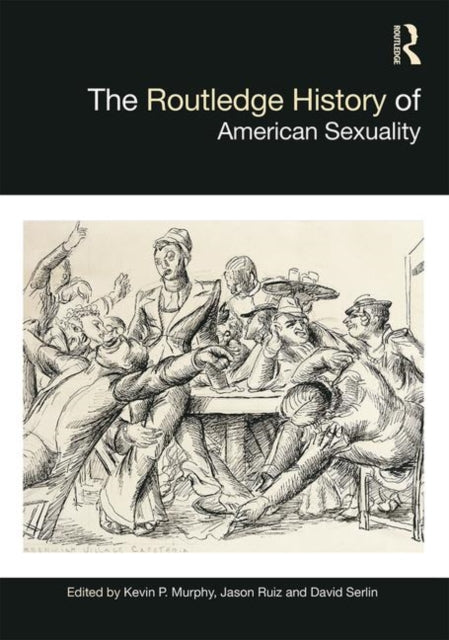 Book cover of: Routledge History of American Sexuality. By: Kevin P. Murphy
