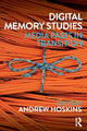 Book cover of: Digital Memory Studies. By: Andrew Hoskins