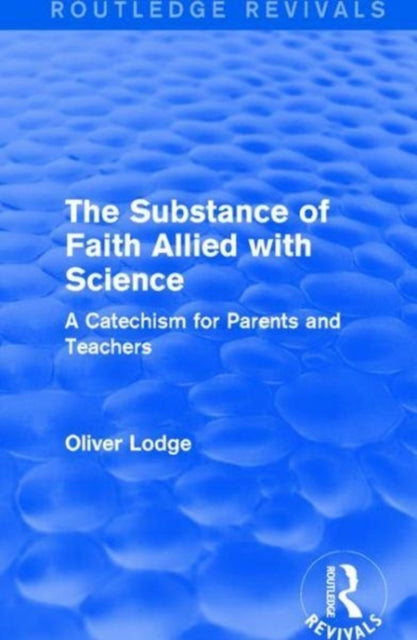 Book cover of: Substance of Faith Allied with Science. By: Oliver Lodge