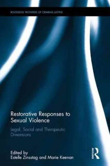 Book cover of: Restorative Responses to Sexual Violence. By: Estelle Zinsstag