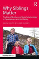 Book cover of: Why Siblings Matter. By: Naomi White