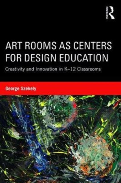 Book cover of: Art Rooms as Centers for Design Education. By: George Szekely