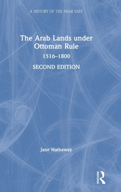 Book cover of: Arab Lands under Ottoman Rule. By: Jane Hathaway