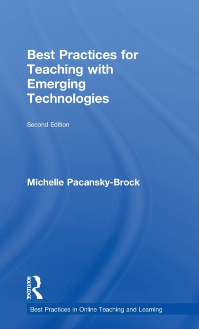 Book cover of: Best Practices for Teaching with Emerging Technologies. By: Michelle Pacansky-Brock