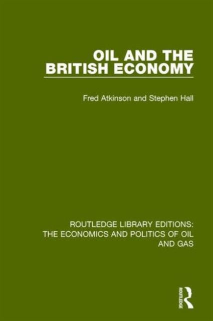 Book cover of: Oil and the British Economy. By: Stephen Hall