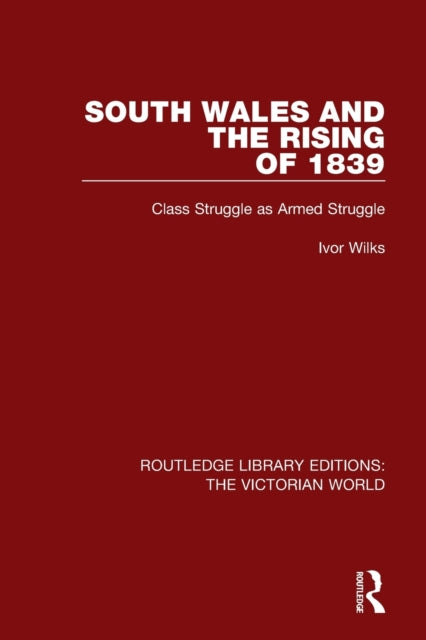 Book cover of: South Wales and the Rising of 1839. By: Ivor Wilks