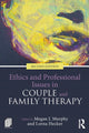 Book cover of: Ethics and Professional Issues in Couple and Family Therapy. By: Megan J. Murphy