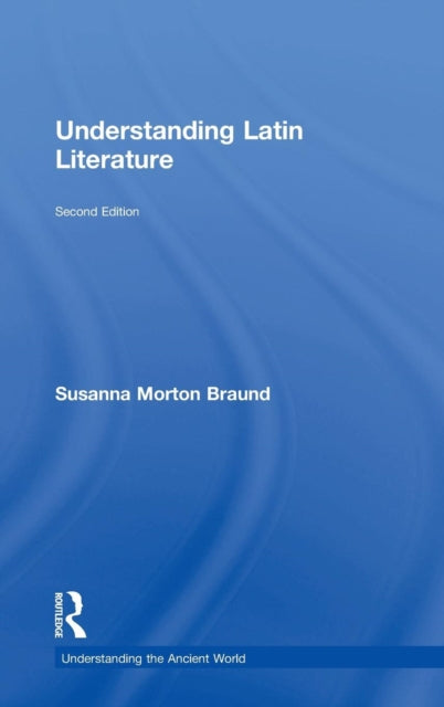 Book cover of: Understanding Latin Literature. By: Susanna Morton Braund