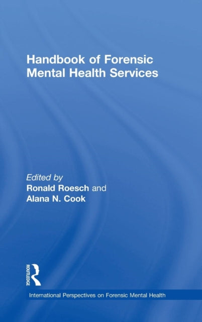 Book cover of: Handbook of Forensic Mental Health Services. By: Ronald Roesch