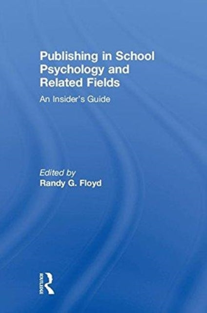Book cover of: Publishing in School Psychology and Related Fields. By: Randy G. Floyd