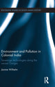 Book cover of: Environment and Pollution in Colonial India. By: Janine Wilhelm