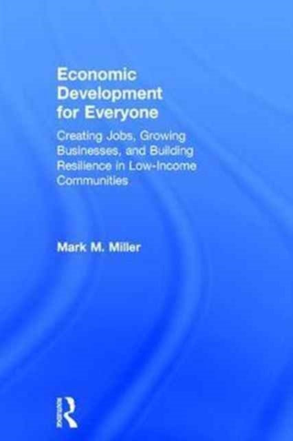 Book cover of: Economic Development for Everyone. By: Mark M. Miller