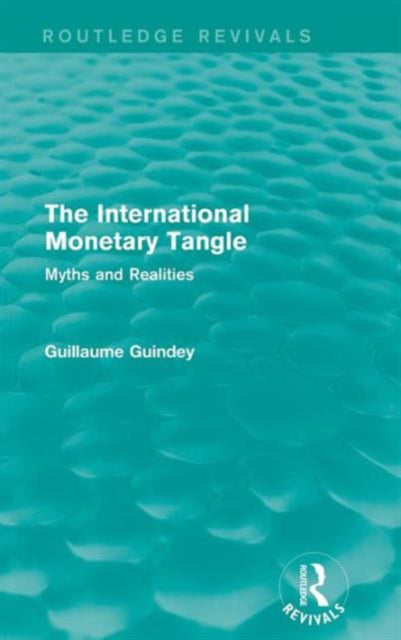 Book cover of: International Monetary Tangle. By: Guillaume Guindey