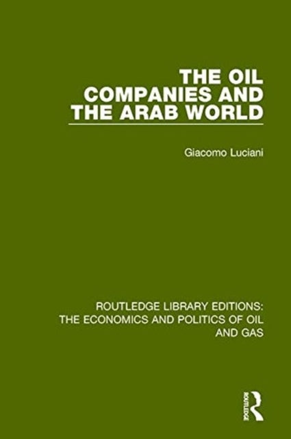 Book cover of: Oil Companies and the Arab World. By: Giacomo Luciani