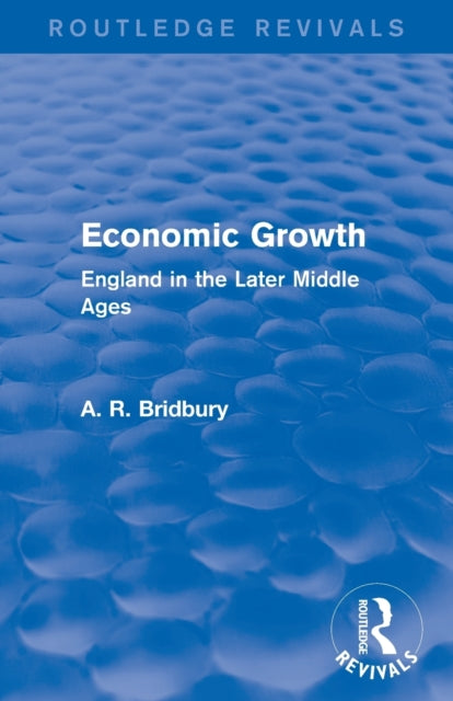 Book cover of: Economic Growth (Routledge Revivals). By: A. R. Bridbury