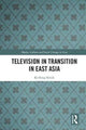 Book cover of: Television in Transition in East Asia. By: Ki-Sung Kwak