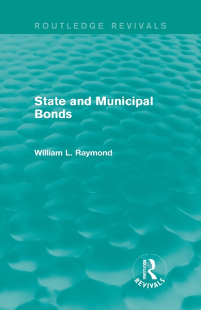 Book cover of: State and Municipal Bonds. By: William L. Raymond