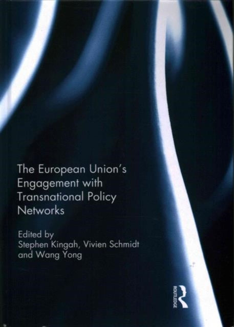 Book cover of: European Union’s Engagement with Transnational Policy Networks. By: Stephen Kingah