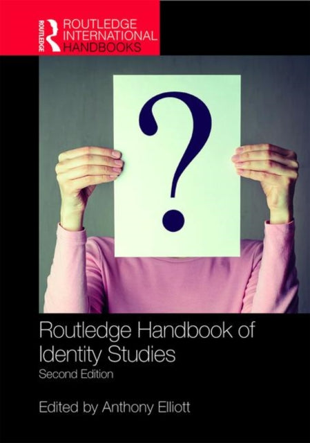 Book cover of: Routledge Handbook of Identity Studies. By: Anthony Elliott