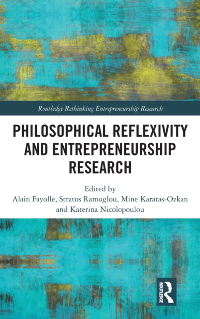 Book cover of: Philosophical Reflexivity and Entrepreneurship Research. By: Alain Fayolle