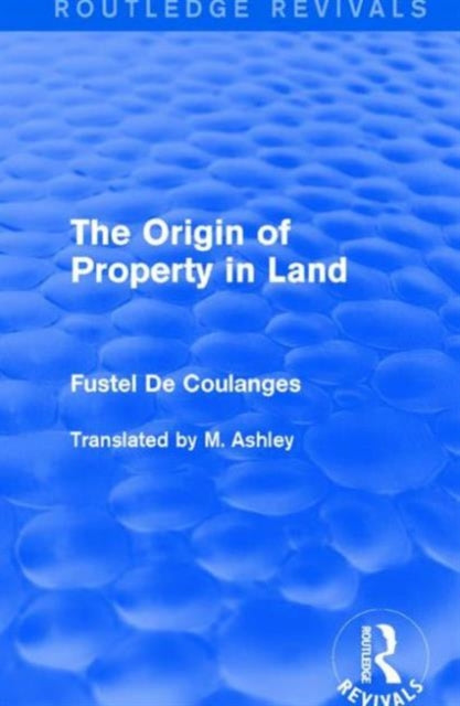 Book cover of: Origin of Property in Land. By: Fustel De Coulanges