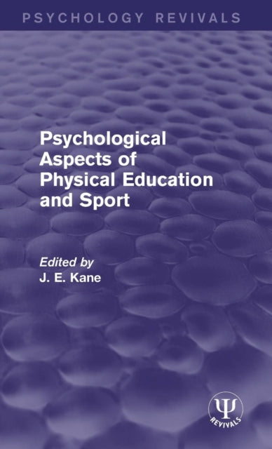 Book cover of: Psychological Aspects of Physical Education and Sport. By: J. E. Kane