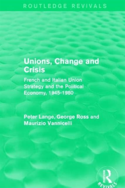 Book cover of: Unions, Change and Crisis. By: Peter Lange
