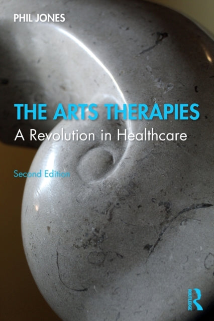 Book cover of: Arts Therapies. By: Phil Jones