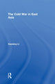 Book cover of: Cold War in East Asia. By: Xiaobing Li