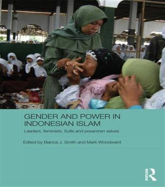 Book cover of: Gender and Power in Indonesian Islam. By: Bianca J. Smith