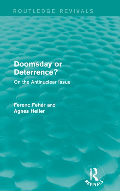 Book cover of: Doomsday or Deterrence?. By: Ferenc Fehér