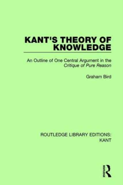 Book cover of: Kant's Theory of Knowledge. By: Graham Bird