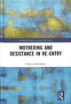 Book cover of: Mothering and Desistance in Re-Entry. By: Venezia Michalsen