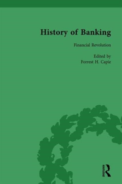 Book cover of: History of Banking I, 1650-1850 Vol III. By: Forrest H. Capie