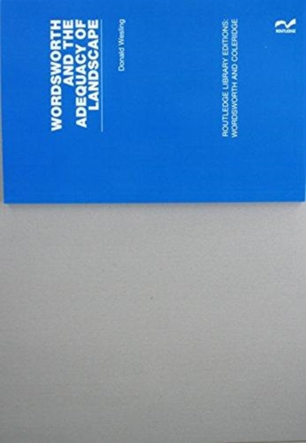Book cover of: Wordsworth and the Adequacy of Landscape. By: Donald Wesling