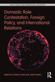 Book cover of: Domestic Role Contestation, Foreign Policy, and International Relations. By: Cristian Cantir