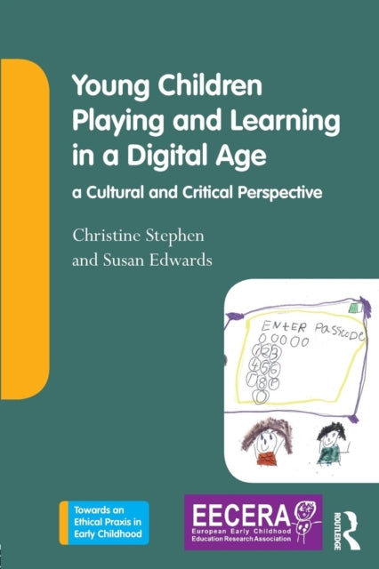 Book cover of: Young Children Playing and Learning in a Digital Age. By: Christine Stephen