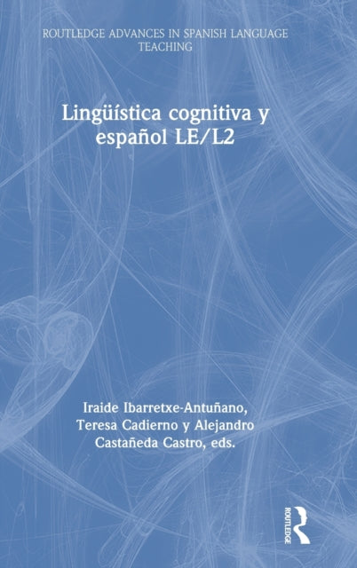 Book cover of: Linguistica cognitiva y espanol LE/L2. By: Iraide Ibarretxe-Antuñano