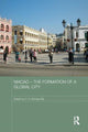 Book cover of: Macao – The Formation of a Global City. By: C. X. George Wei
