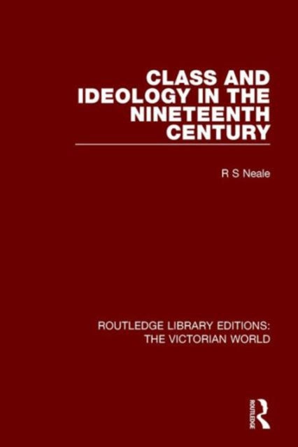 Book cover of: Class and Ideology in the Nineteenth Century. By: R. S. Neale