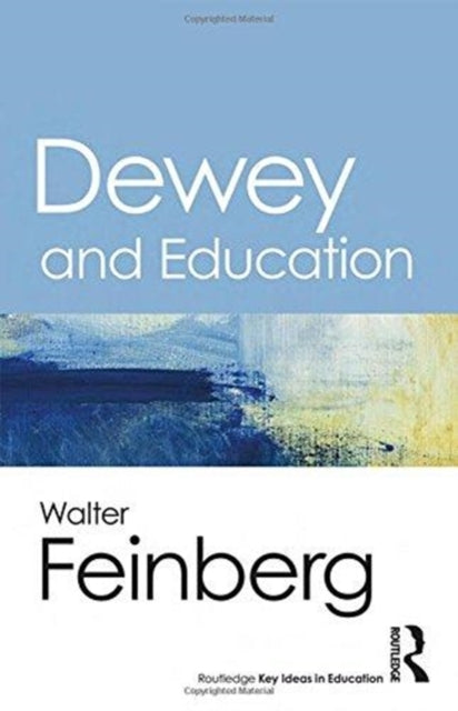 Book cover of: Dewey and Education. By: Walter Feinberg
